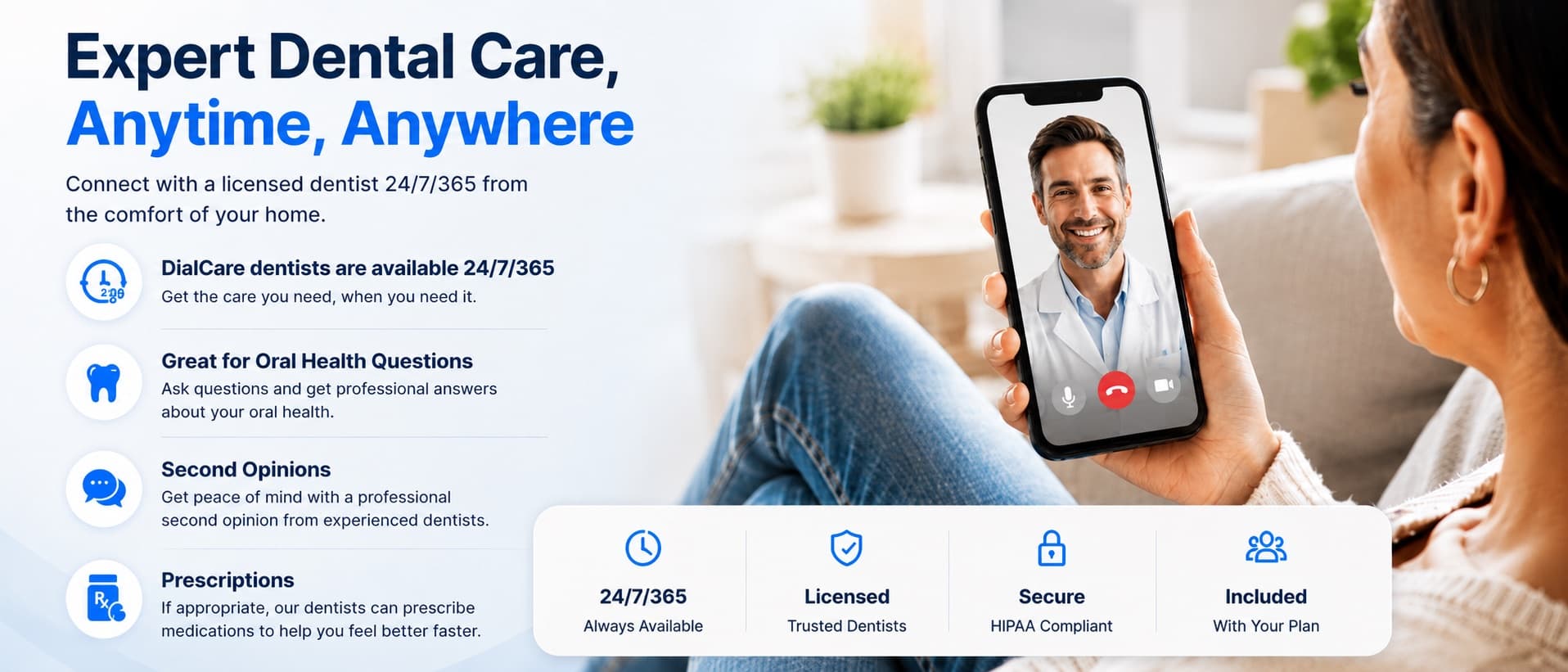 Connect with a licensed dentist 24/7/365 over video